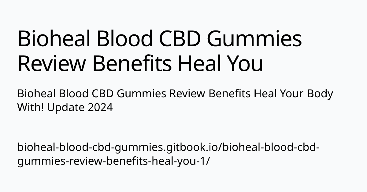 bioheal-blood-cbd-gummies.gitbook.io